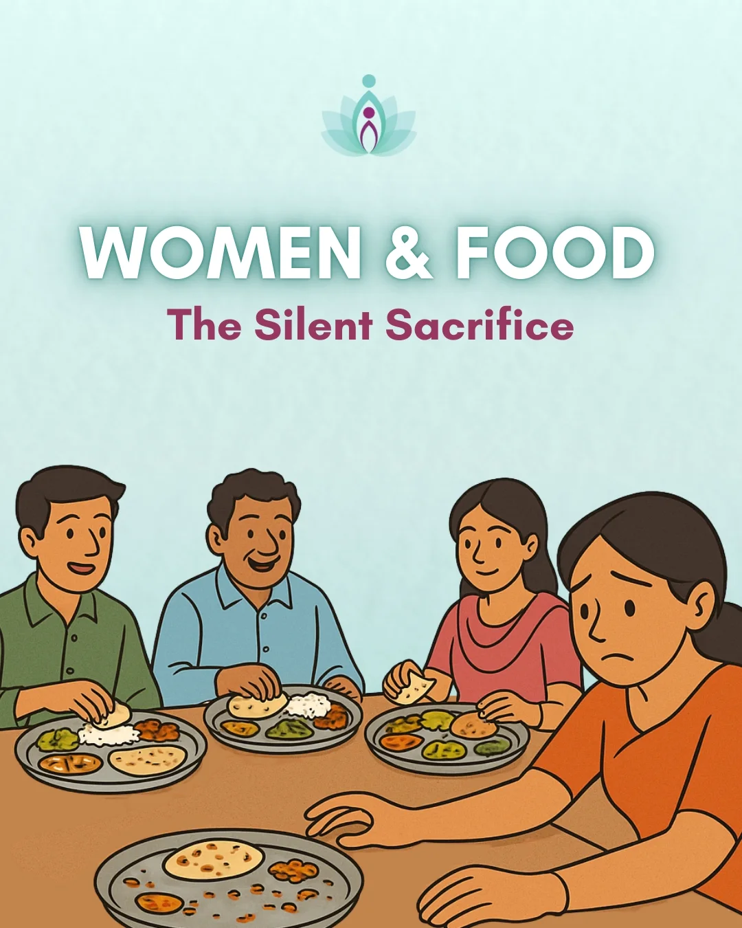 Indian women are the first to serve and the last to eat